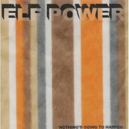 Elf Power: Nothing's Going to Happen - Record