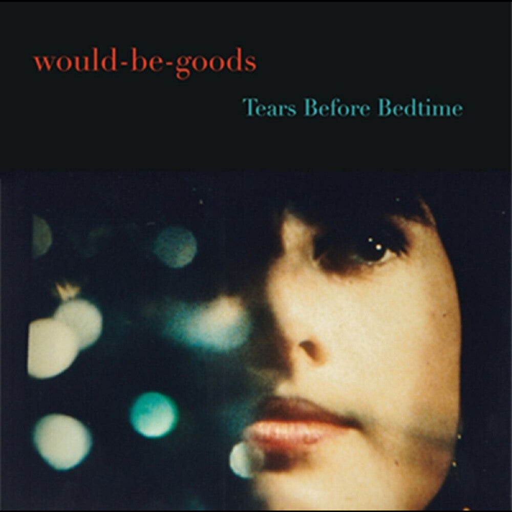 Would-Be-Goods- Tears Before Bedtime { VINYL LP }