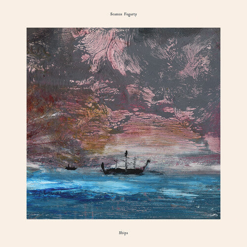 Seamus Fogarty: Ships - Record