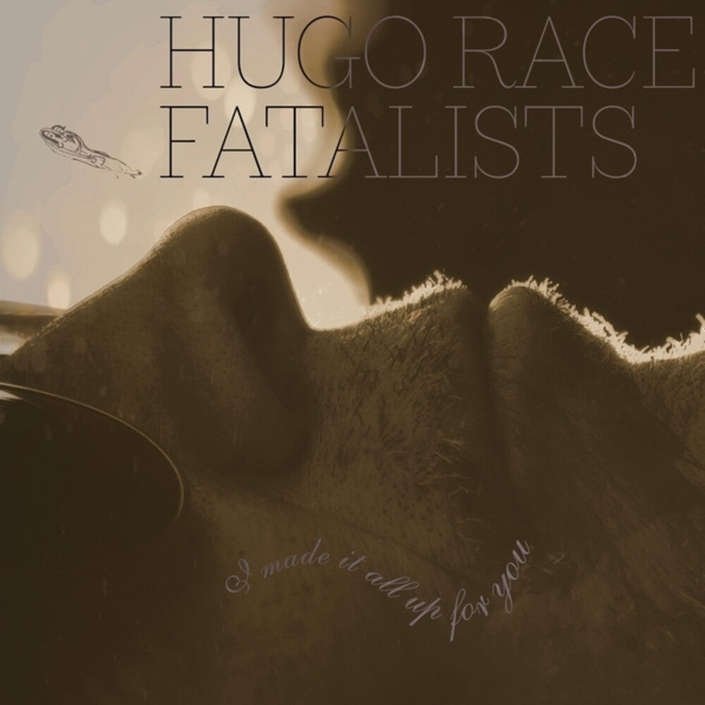 Race Hugo Fatalists- I Made It All Up For You { VINYL LP }