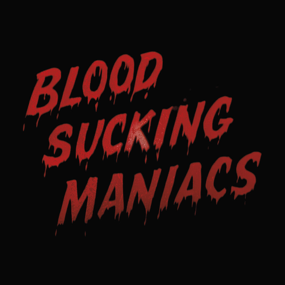 Blood Sucking Maniacs- Blood Sucking Maniacs { VINYL LP }