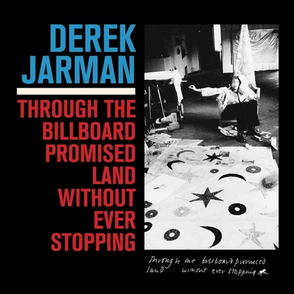 Derek Jarman- Through The Billboard Promised Land Without Ever { VINYL LP }