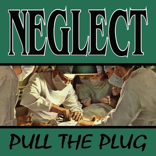 Neglect: Pull the Plug - CD