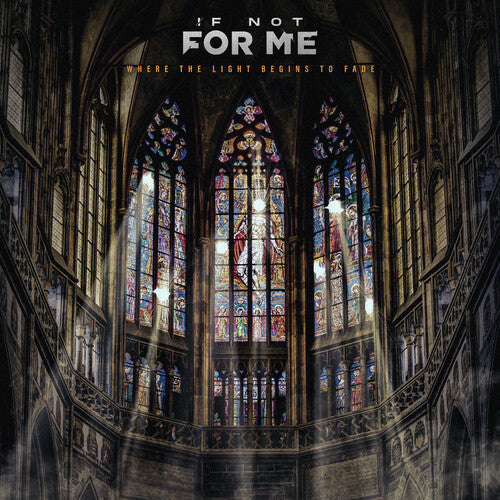 If Not for Me: Where The Light Begins To Fade - CD