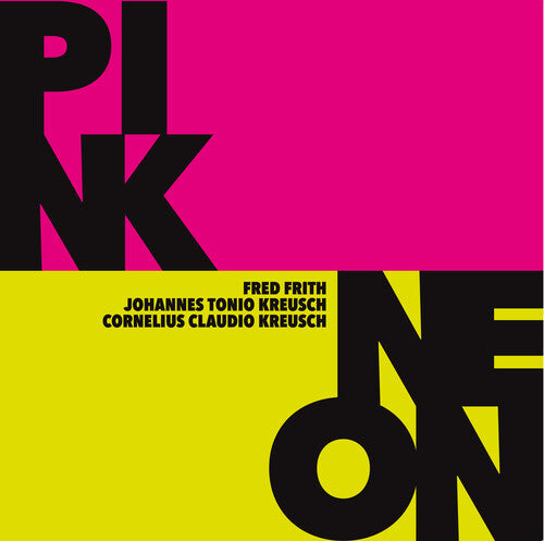 Frith, Fred / Claudio Kreusch, Cornelius: Pink / Neon - VINYL