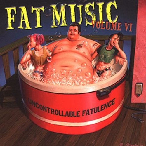 Fat Music- Vol. 6-Uncontrollable Fatulence { VINYL LP }