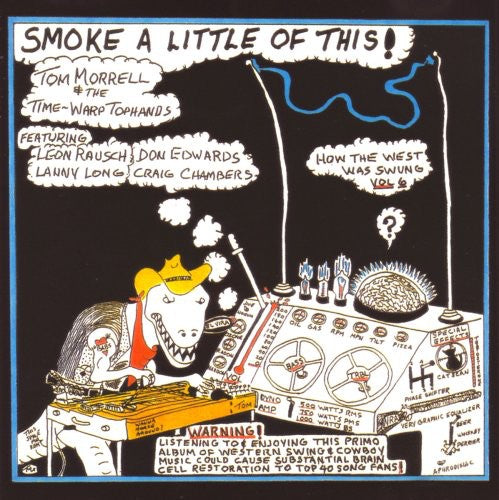 Tom Morrell & Time Warp Tophands: How The West Was Swung, Vol. 6: Smoke A Little Of This - Record