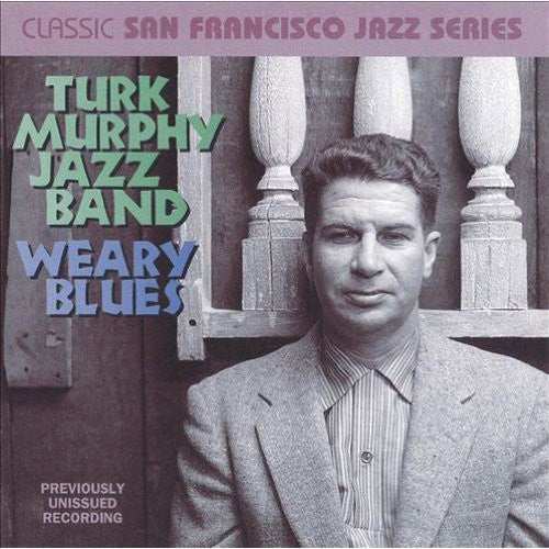 Turk Murphy: Weary Blues - CD