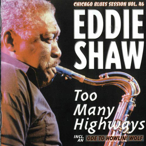 Eddie Shaw: Too Many Highways - Record