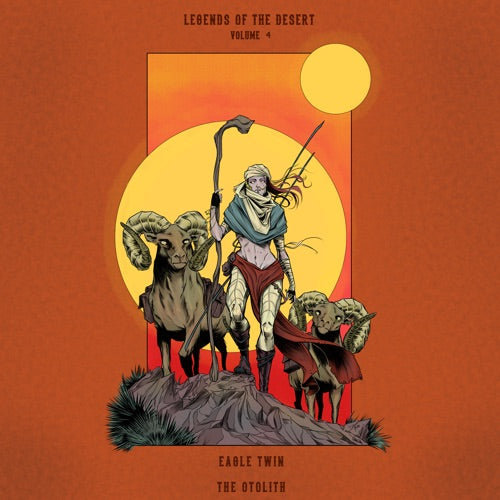 Eagle Twin & the Otolith- Legends Of The Desert: Vol. 4 { VINYL LP }