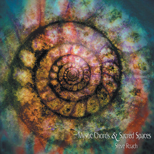 Steve Roach: Mystic Chords & Sacred Spaces - Record