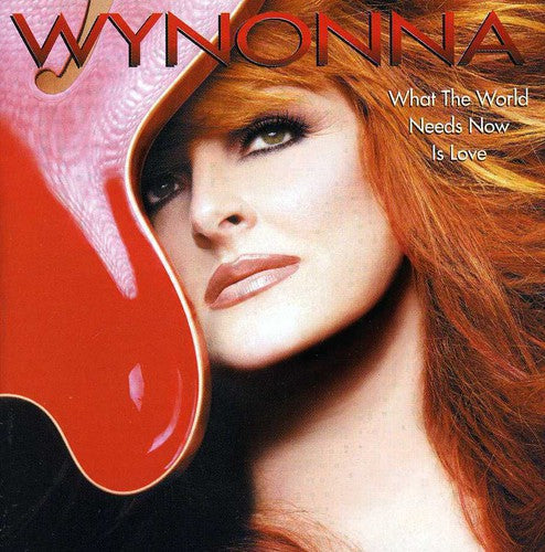 Wynonna Judd: What the World Needs Now Is Love - Record