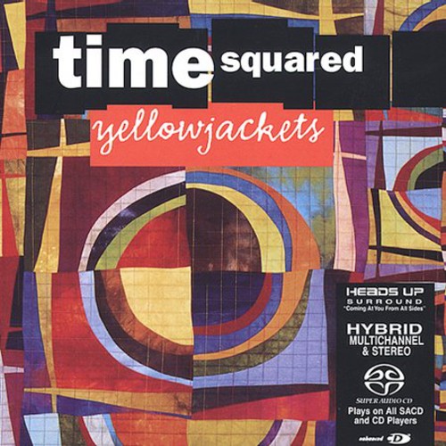 Yellowjackets: Time Squared - SUPER-AUDIO CD