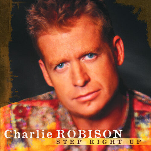 Charlie Robison: Step Right Up - Record