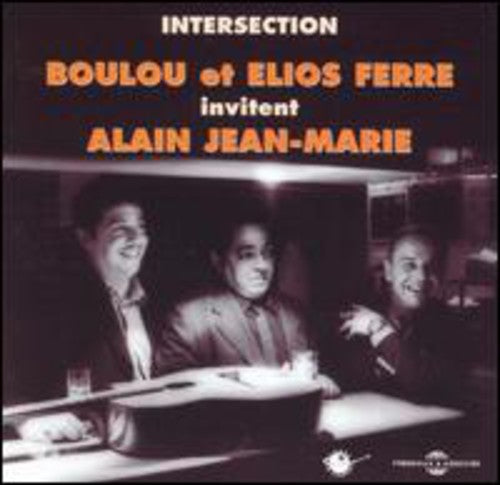 Ferre, Boulou & Elios & Marie, Alain Jean: Intersection - CD