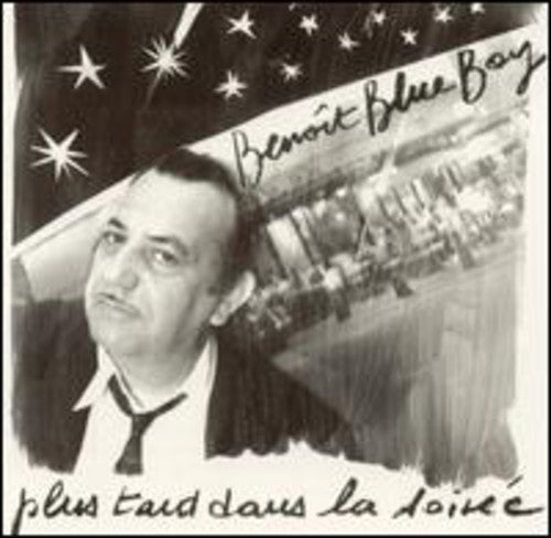 Blue Boy Benoit: Plus Tard Dans la Soiree - Record