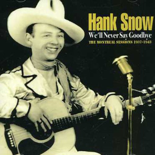 Hank Snow: We'll Never Say Goodbye - Record
