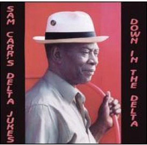 Sam Carr & the Delta Jukes: Down in the Delta - Record