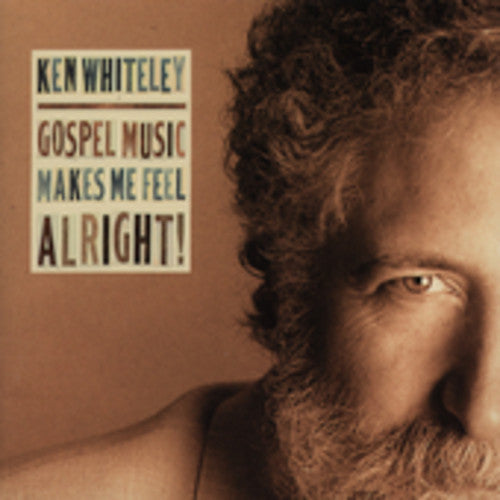 Ken Whiteley: Gospel Music Makes Me Feel Alright - Record