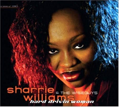 Sharrie Williams: Hard Drivin Woman - Record