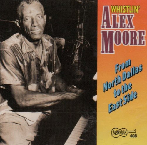 Whistlin' Alex Moore: From North Dallas to the East Side - Record