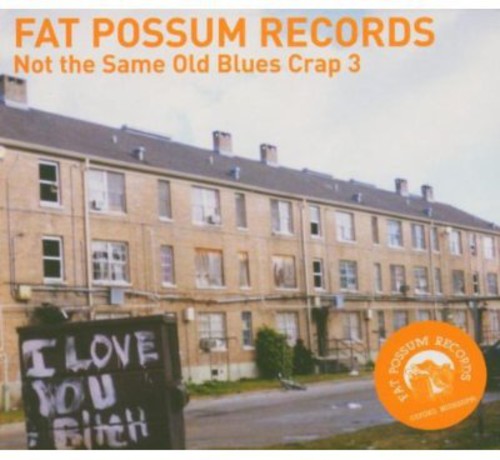 Various Artists: Fat Possum: Not The Same Old Blues Crap, Vol. 3 - Record