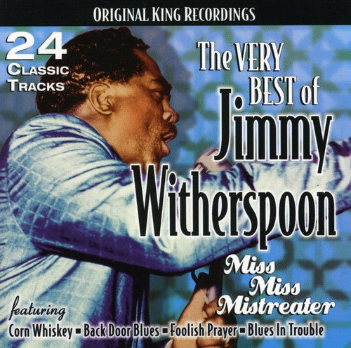 Jimmy Witherspoon: The Very Best Of Jimmy Witherspoon: Miss Miss Mistreater - Record