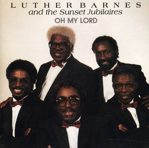 Luther Barnes & Sunset Jubilaires: Oh My Lord - Record
