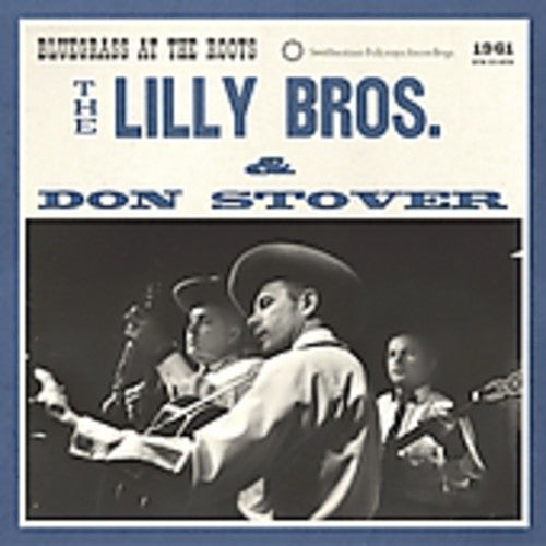 The Lilly Brothers: Bluegrass at the Roots - Record