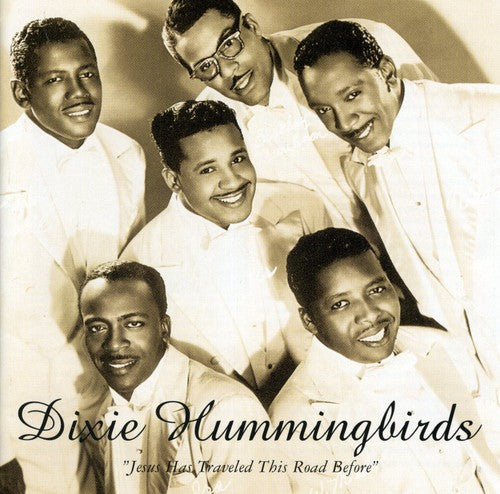 The Dixie Hummingbirds: Jesus Has Traveled This Road Before 1939-52 - Record