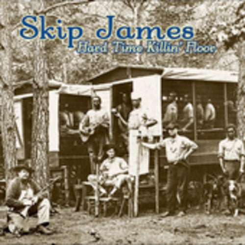 Skip James: Hard Times Killin Floor - Record