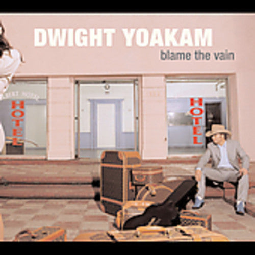 Dwight Yoakam: Blame the Vain - Record