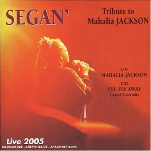 Segan': Tribute To Mahalia Jackson: Live 2005 - Record