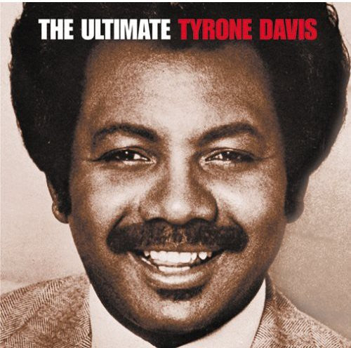 Tyrone Davis: The Ultimate Tyrone Davis - CD