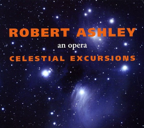 Robert Ashley: Celestial Excursions - Record