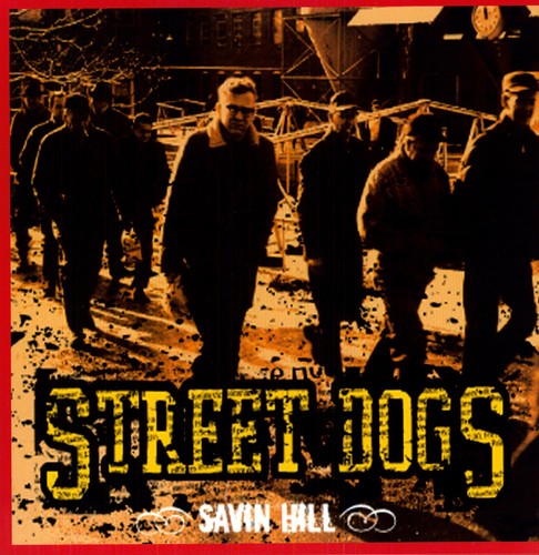 Street Dogs: Savin Hill - VINYL