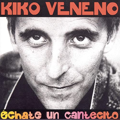 Kiko Veneno: Echate Un Cantecito (Colored Vinyl) - VINYL