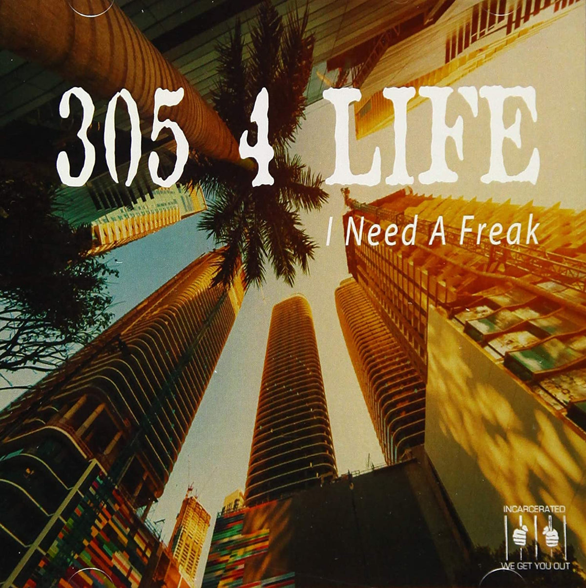 305 4 Life: I Need A Freak - Record