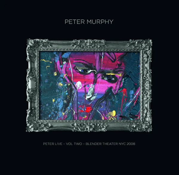 Peter Murphy- Peter Live, Vol. 2: Blender Theatre NYC 2008 { VINYL LP }