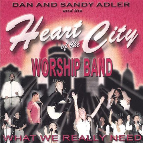 Heart of the City Worship Band: Heart of the City Worship Band : What We Really Need - Record