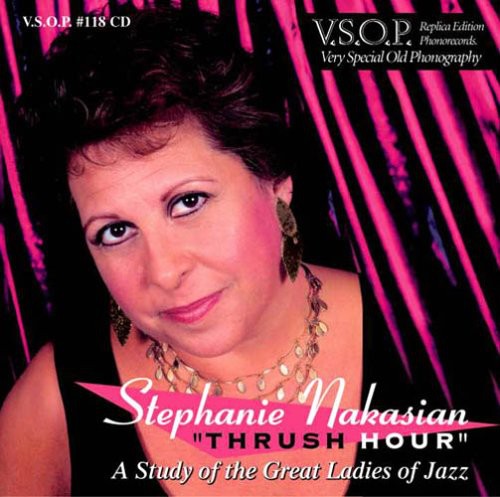 Stephanie Nakasian: Thrush Hour: A Study Of The Great Ladies Of Jazz - CD