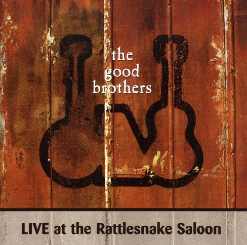 The Good Brothers: Live At Rattlesnake Saloon - Record
