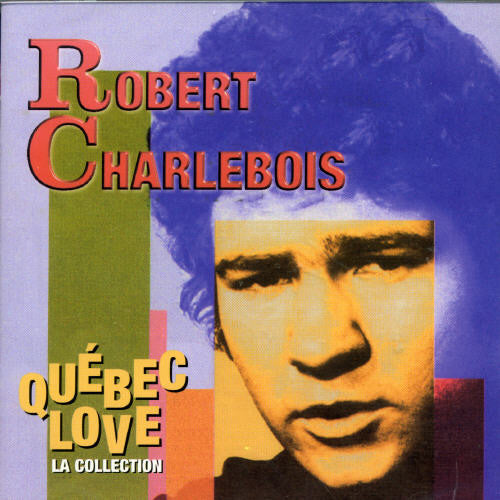 Robert Charlebois: Quebec Love: La Collection - CD