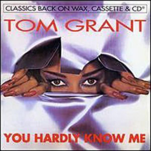 Tom Grant: You Hardly Know Me - Record
