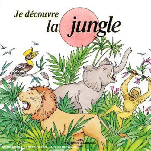 Soundscape Presentations for Children: La Jungle: Soundscape Presentations For Children: Je Decouvre La Jungle - Record