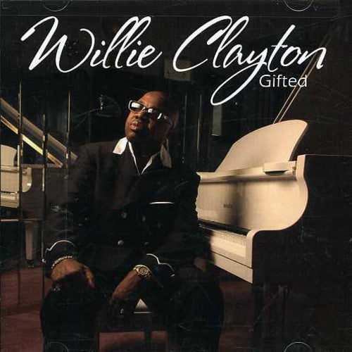 Willie Clayton: Gifted - CD