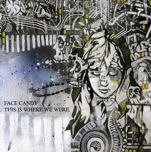 Face Candy: This Is Where We Were - Record