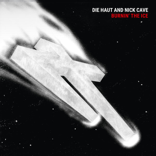 Die Haut / Nick Cave- Burnin' The Ice (Indie Exclusive Vinyl) { VINYL LP }