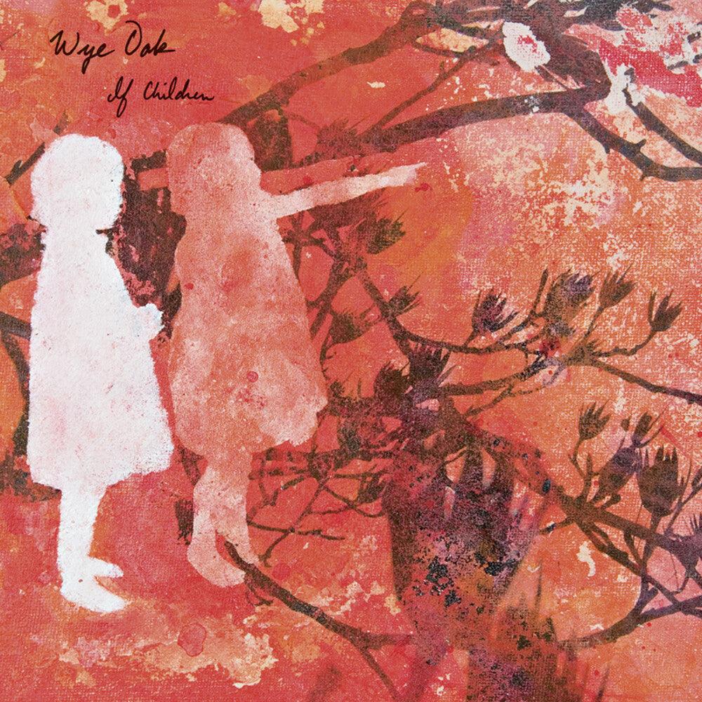 Wye Oak- If Children -RSD22 { VINYL LP }