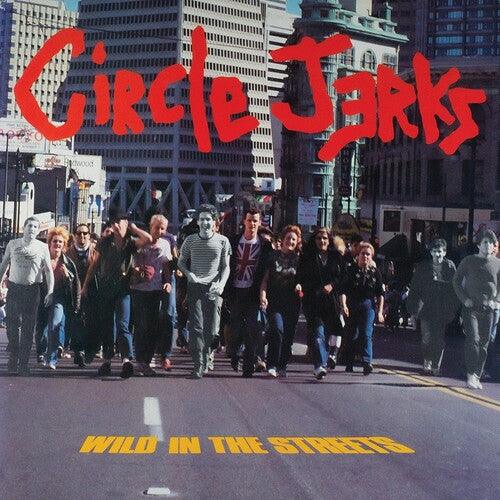 Circle Jerks- Wild In The Streets (40th Anniversary Edition) { VINYL LP }